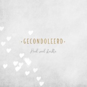 Gecondoleerd heel veel sterkte Gecondoleerd heel veel sterkte